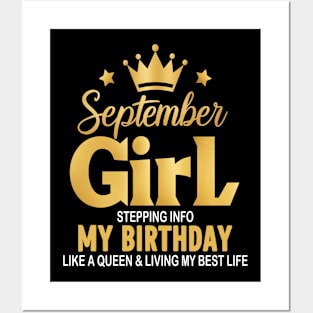 September Girl, Stepping Info My Birthday Like A Queen And Living My Best Life Posters and Art